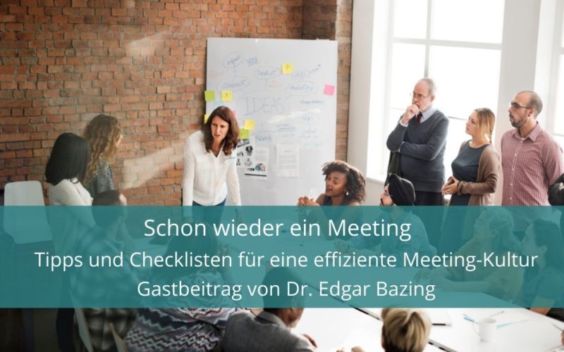 Schon wieder ein Meeting! Tipps und Checklisten für eine effiziente Meeting-Kultur