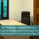 Ein Todesfall im Unternehmen?