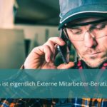 Was ist eigentlich Externe Mitarbeiter-Beratung?